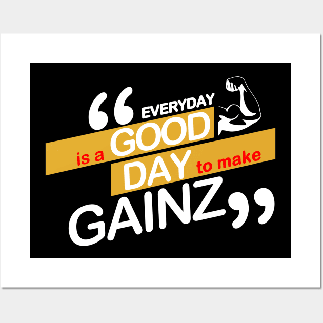 Make Gainz Everyday! Wall Art by ArtisticFloetry